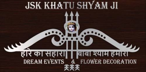 Jsk Khatu Shyam Ji dream Event & Flower Decoration